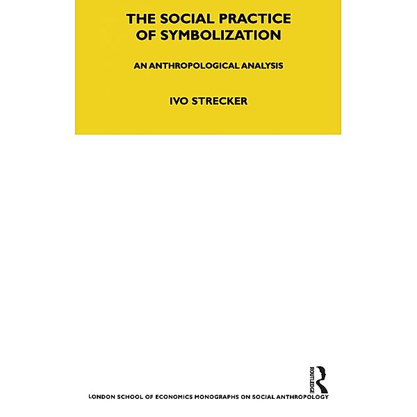 The Social Practice of Symbolisation, Ivo Strecker