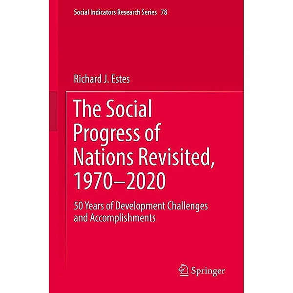 The Social Progress of Nations Revisited, 1970-2020 / Social Indicators Research Series Bd.78, Richard J. Estes