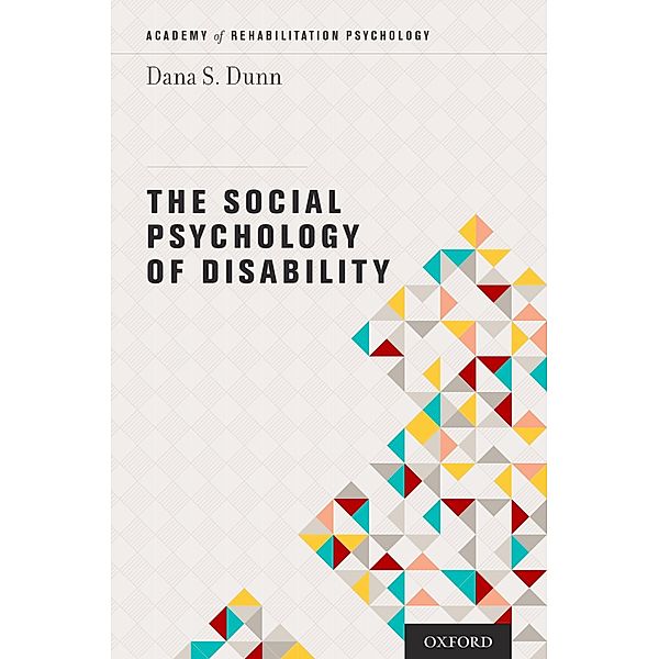 The Social Psychology of Disability, Dana Dunn