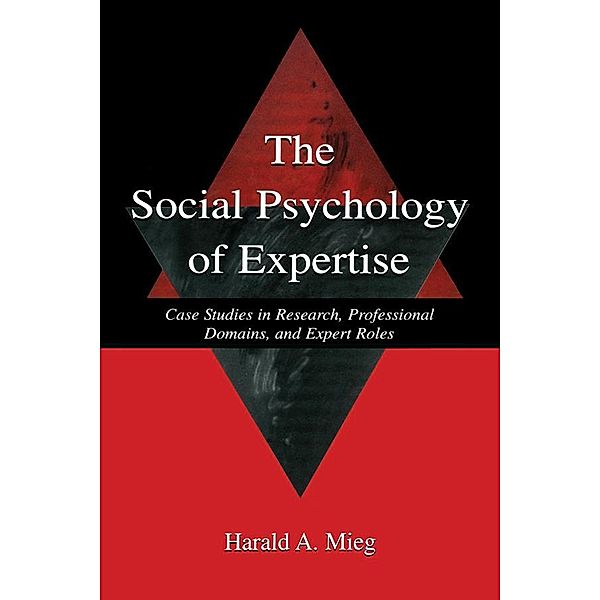 The Social Psychology of Expertise, Harald A. Mieg