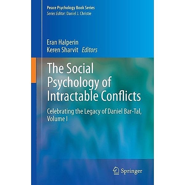 The Social Psychology of Intractable Conflicts / Peace Psychology Book Series Bd.27