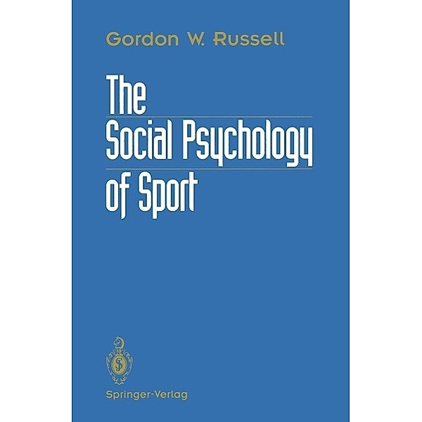 The Social Psychology of Sport, Gordon W. Russell
