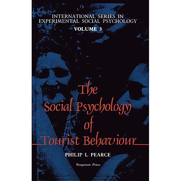 The Social Psychology of Tourist Behaviour, Philip L. Pearce