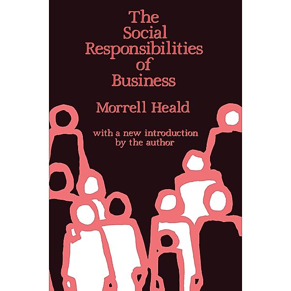 The Social Responsibilities of Business, Morrell Heald