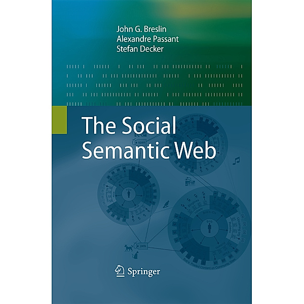 The Social Semantic Web, John G Breslin, Alexandre Passant, Stefan Decker
