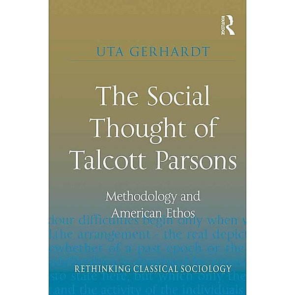 The Social Thought of Talcott Parsons, Uta Gerhardt