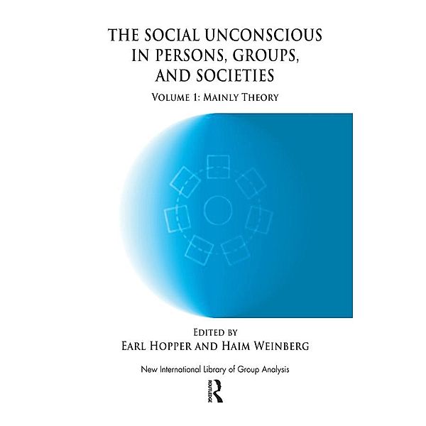 The Social Unconscious in Persons, Groups and Societies, Earl Hopper