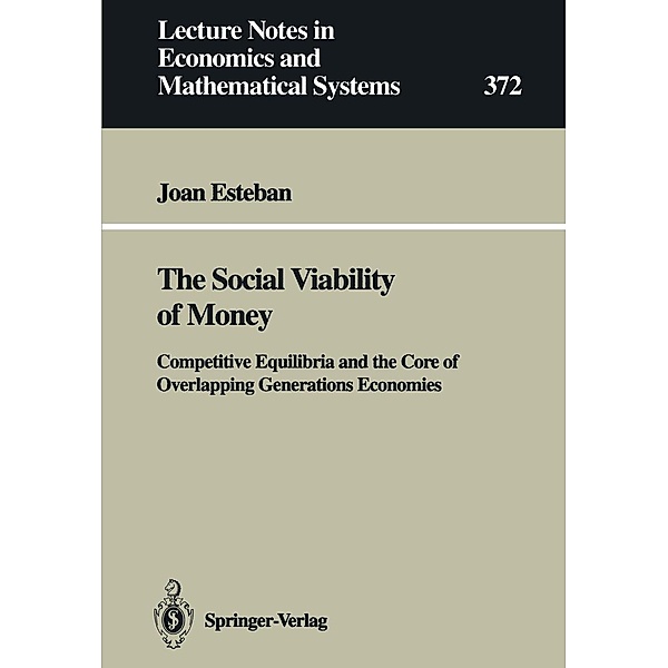 The Social Viability of Money / Lecture Notes in Economics and Mathematical Systems Bd.372, Joan Esteban