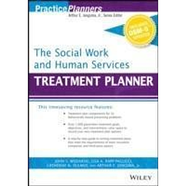 The Social Work and Human Services Treatment Planner, with DSM 5 Updates / Practice Planners, David J. Berghuis, John S. Wodarski, Lisa A. Rapp-Paglicci, Catherine N. Dulmus