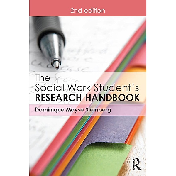 The Social Work Student's Research Handbook, Dominique Moyse Steinberg