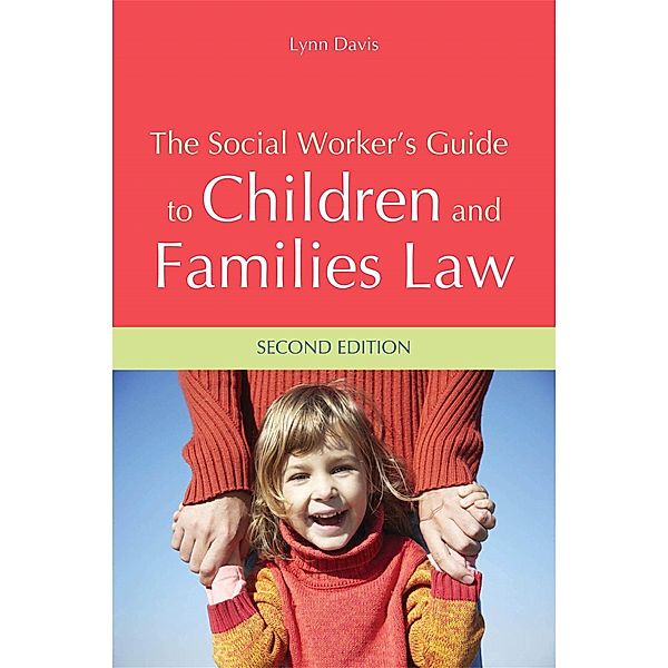 The Social Worker's Guide to Children and Families Law, Lynn Davis