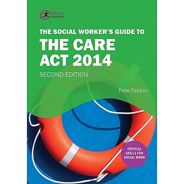 The Social Worker's Guide to the Care Act 2014, Pete Feldon
