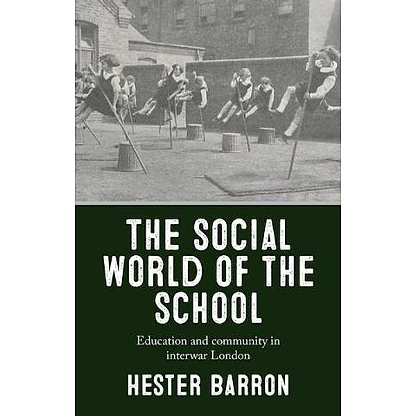 The social world of the school, Hester Barron