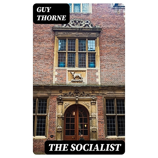 The Socialist, Guy Thorne