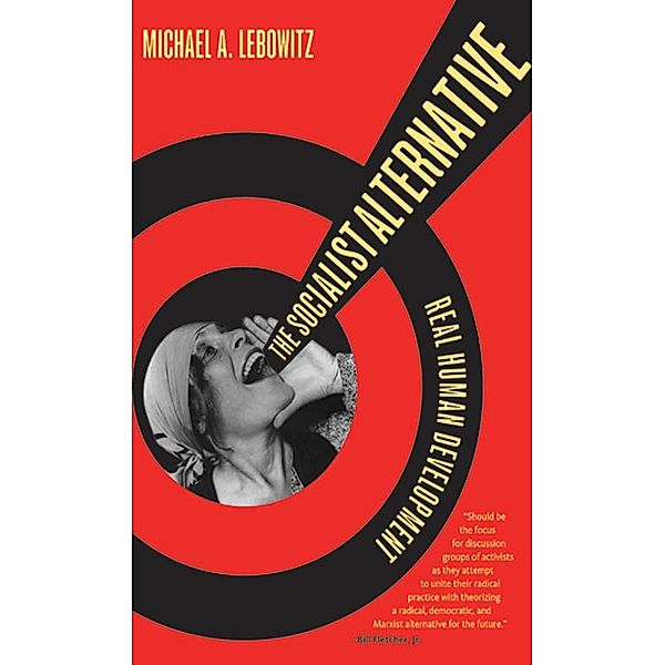 The Socialist Alternative, Michael A. Lebowitz