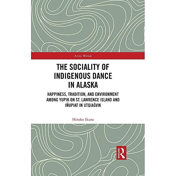 The Sociality of Indigenous Dance in Alaska, Hiroko Ikuta