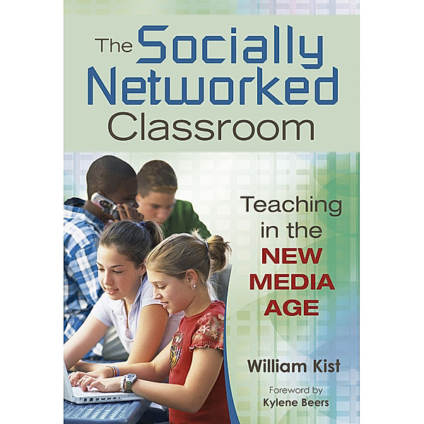 The Socially Networked Classroom, William R. Kist