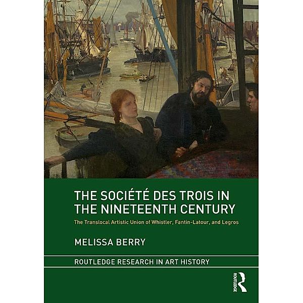 The Société des Trois in the Nineteenth Century, Melissa Berry