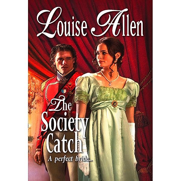 The Society Catch (Mills & Boon Historical), Louise Allen