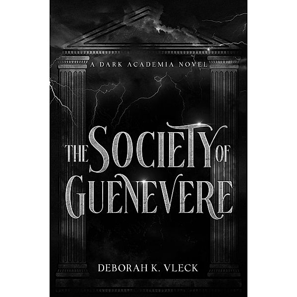 The Society of Guenevere, Deborah K. Vleck