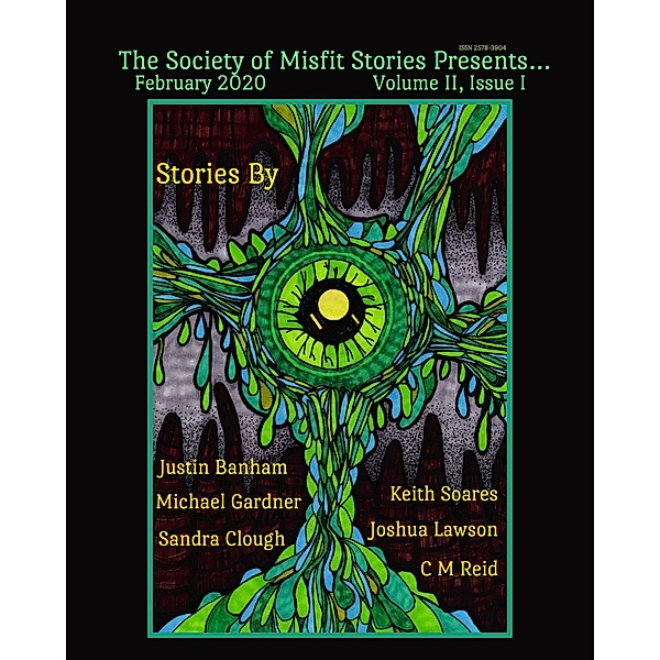 The Society of Misfit Stories Presents...February 2020, C. M. Reid, Keith Soares, Joshua Lawson, Michael Gardner, Sandra Clough, Justin Banham