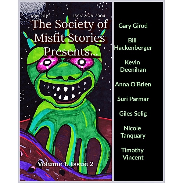 The Society of Misfit Stories Presents...May 2019, Kevin Deenihan, Giles Selig, Bill Hackenberger, Gary Girod, Timothy Vincent, Suri Parmar, Anna O'Brien, Nicole Tanquary
