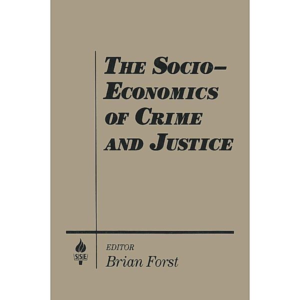 The Socio-economics of Crime and Justice, Brian Forst
