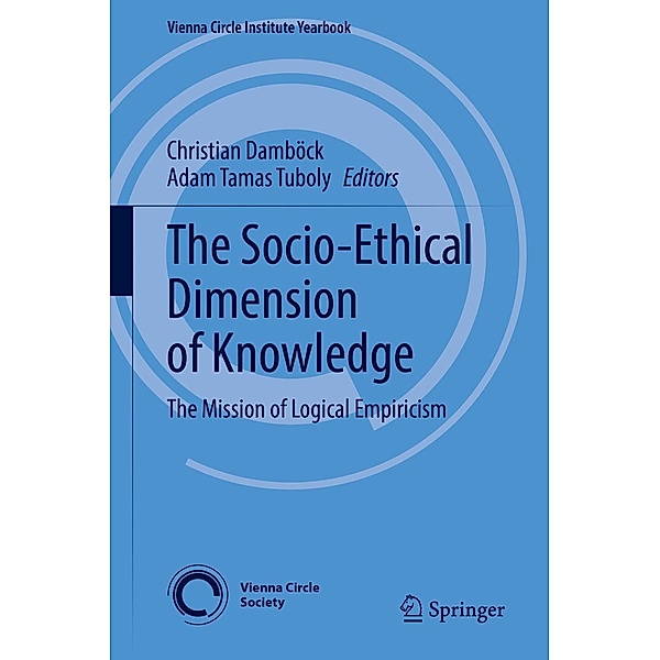 The Socio-Ethical Dimension of Knowledge / Vienna Circle Institute Yearbook Bd.26