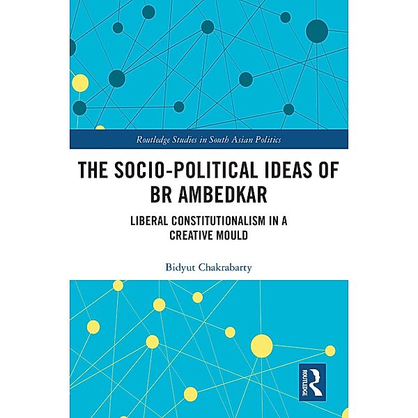 The Socio-political Ideas of BR Ambedkar, Bidyut Chakrabarty