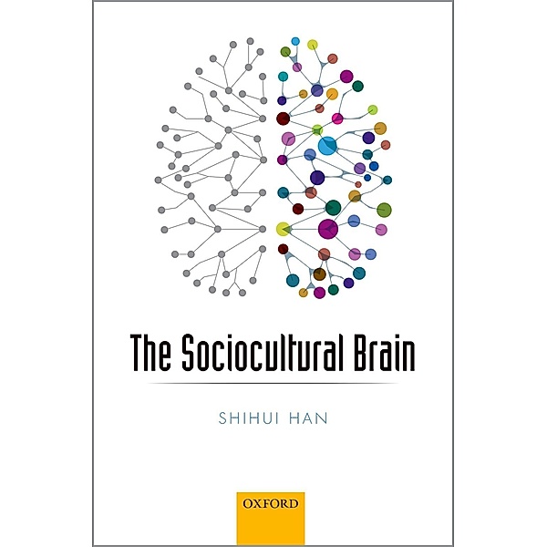 The Sociocultural Brain, Shihui Han