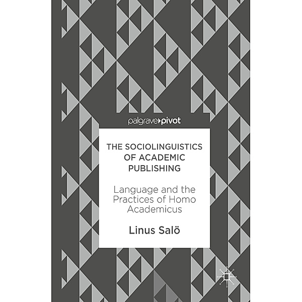 The Sociolinguistics of Academic Publishing, Linus Salö