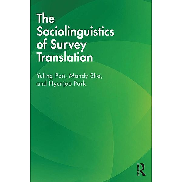 The Sociolinguistics of Survey Translation, Yuling Pan, Mandy Sha, Hyunjoo Park