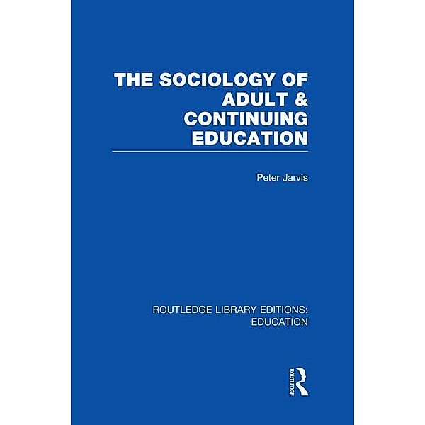 The Sociology of Adult & Continuing Education, Peter Jarvis