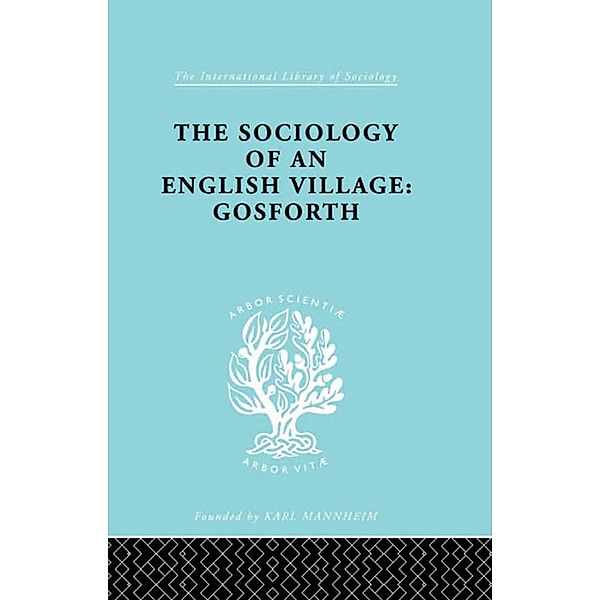 The Sociology of an English Village: Gosforth / International Library of Sociology, W. M. Williams