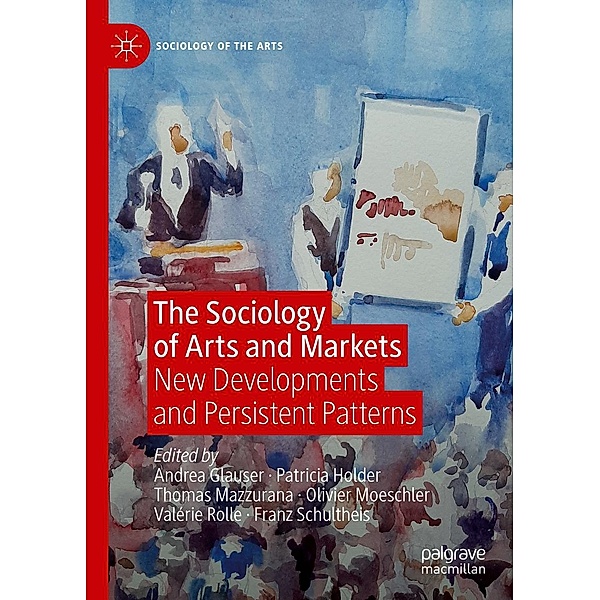 The Sociology of Arts and Markets / Sociology of the Arts
