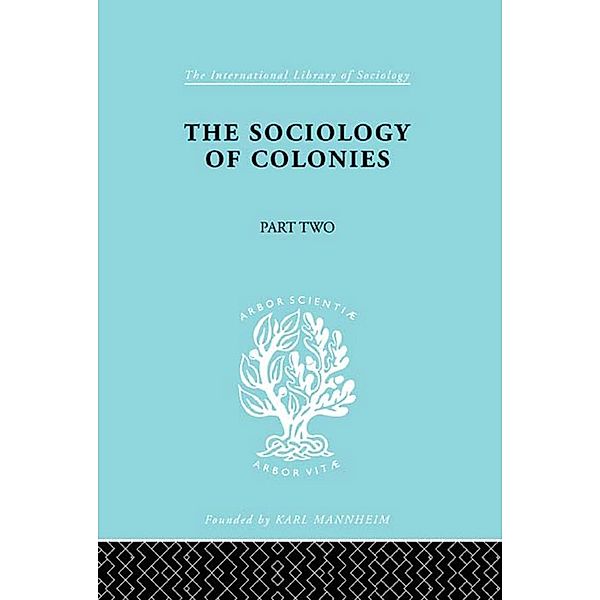 The Sociology of Colonies [Part 2] / International Library of Sociology, Rene Maunier