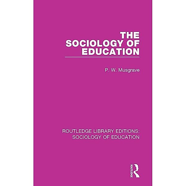 The Sociology of Education, P W Musgrave