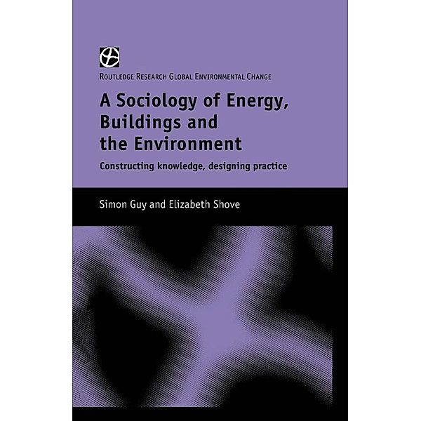 The Sociology of Energy, Buildings and the Environment, Simon Guy, Elizabeth Shove