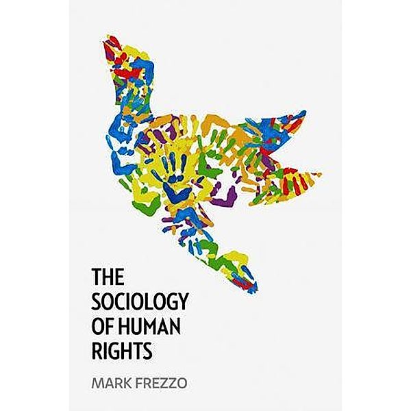 The Sociology of Human Rights, Mark Frezzo