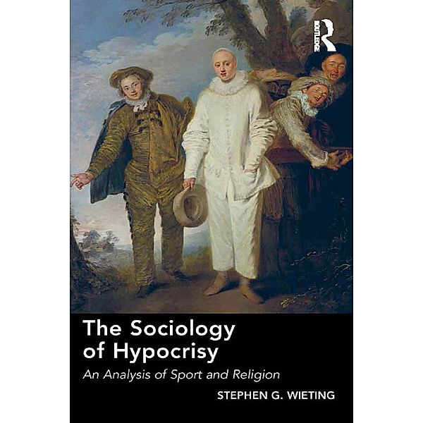 The Sociology of Hypocrisy, Stephen G. Wieting