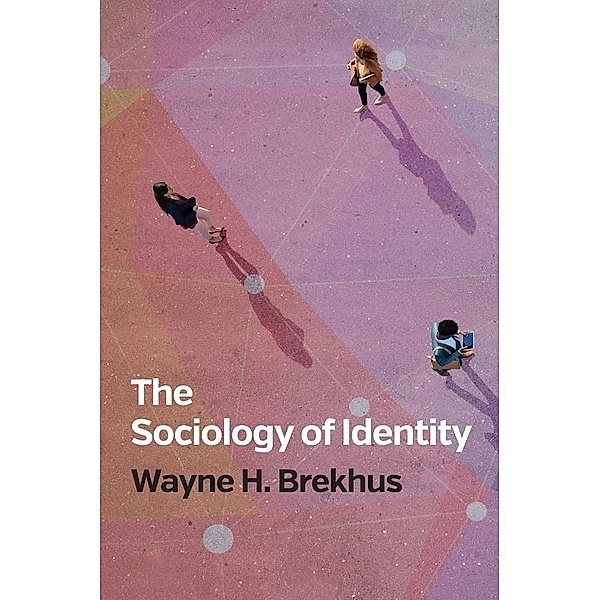 The Sociology of Identity, Wayne H. Brekhus