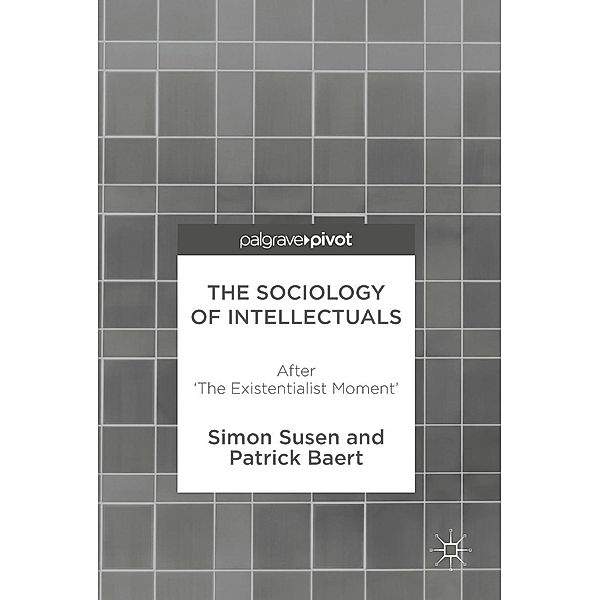 The Sociology of Intellectuals / Progress in Mathematics, Simon Susen, Patrick Baert