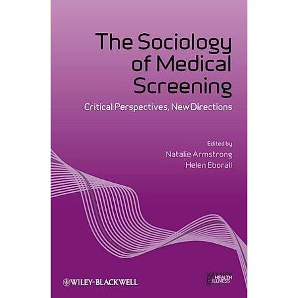The Sociology of Medical Screening / Sociology of Health and Illness Monographs
