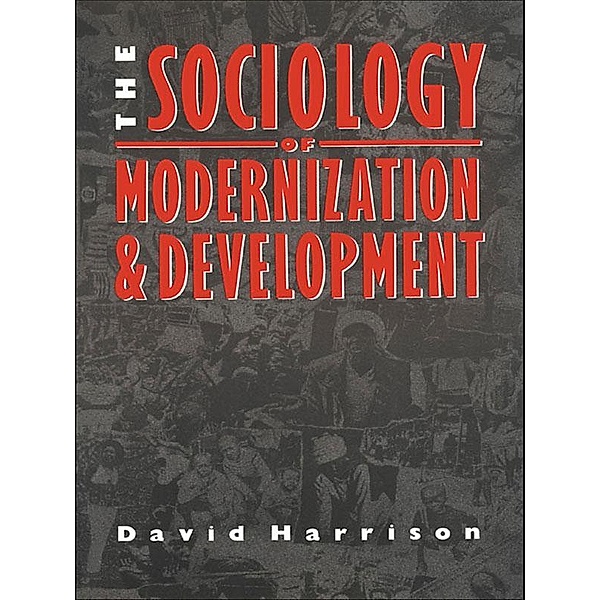 The Sociology of Modernization and Development, David Harrison