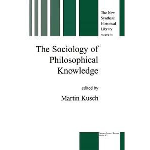 The Sociology of Philosophical Knowledge / The New Synthese Historical Library Bd.48
