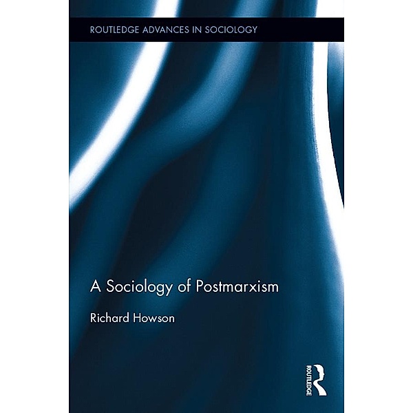 The Sociology of Postmarxism, Richard Howson