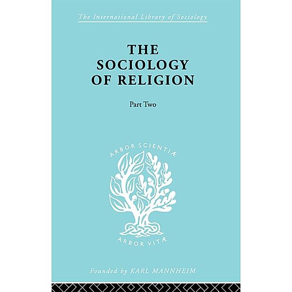 The Sociology of Religion Part Two, Werner Stark