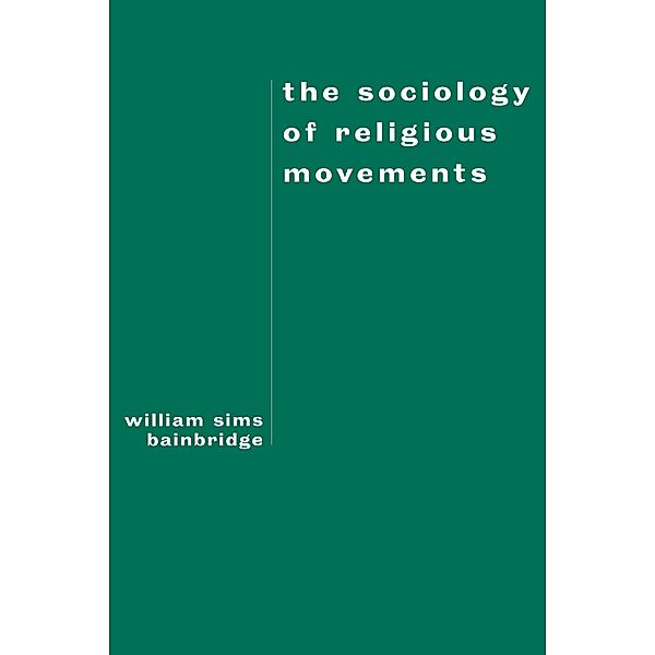 The Sociology of Religious Movements, William Sims Bainbridge