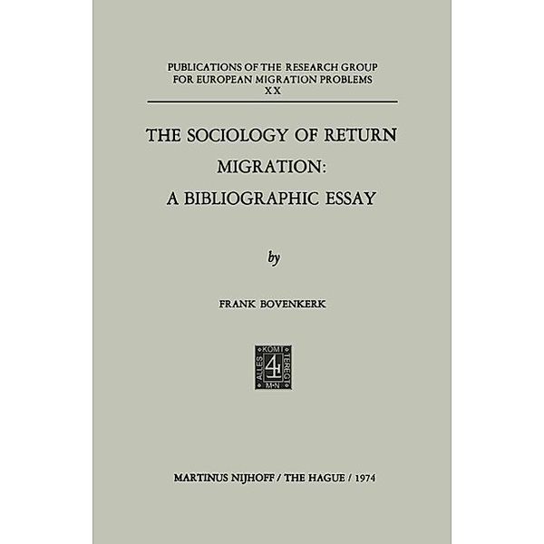The Sociology of Return Migration: A Bibliographic Essay / Publications of the Research Group for European Migration Problems, Frank Bovenkerk