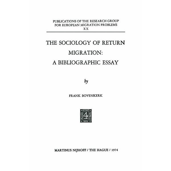 The Sociology of Return Migration: A Bibliographic Essay / Research Group for European Migration Problems Bd.20, Frank Bovenkerk